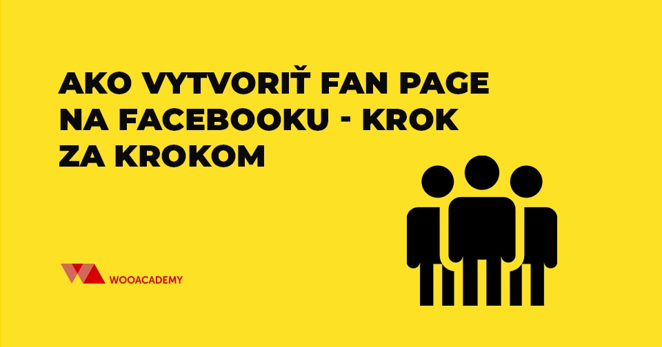 Ako vytvoriť fan page na Facebooku- krok za krokom
