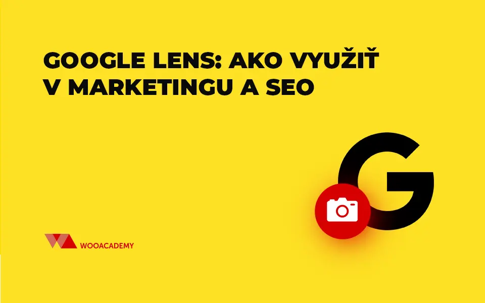 Google Lens: ako využiť v marketingu a SEO